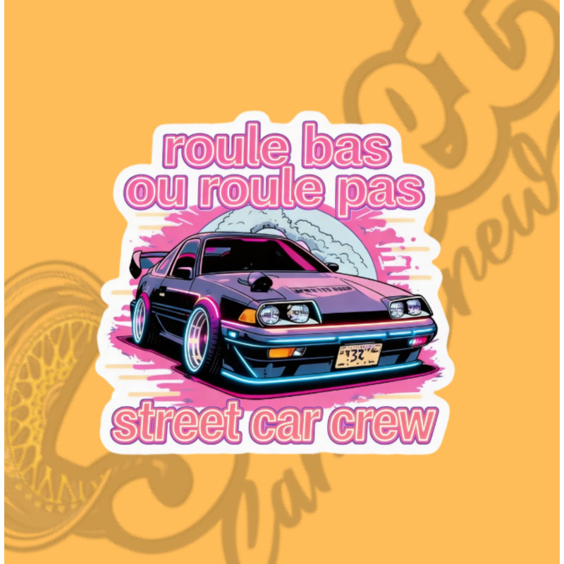STICKER “ROULE BAS OU ROULE PAS”